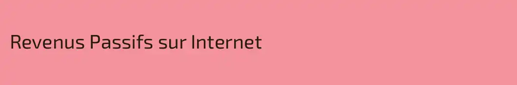 Revenus Passifs sur Internet